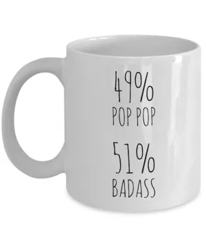 49% Pop Pop 51% Badass Mug Coffee Cup Funny Gift