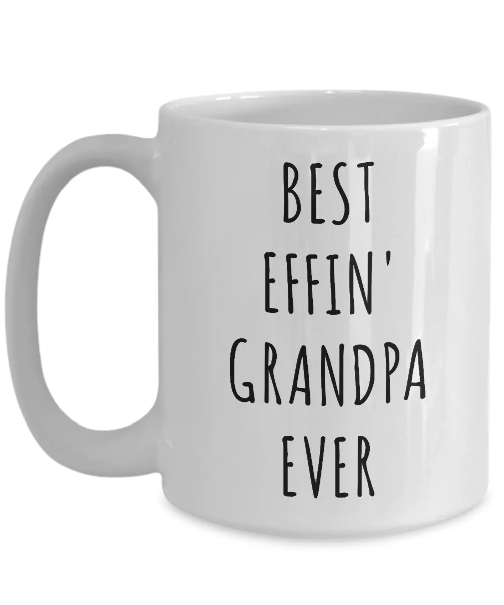 Best Effin Grandpa Ever Mug Funny Coffee Cup Gifts for Grandpas