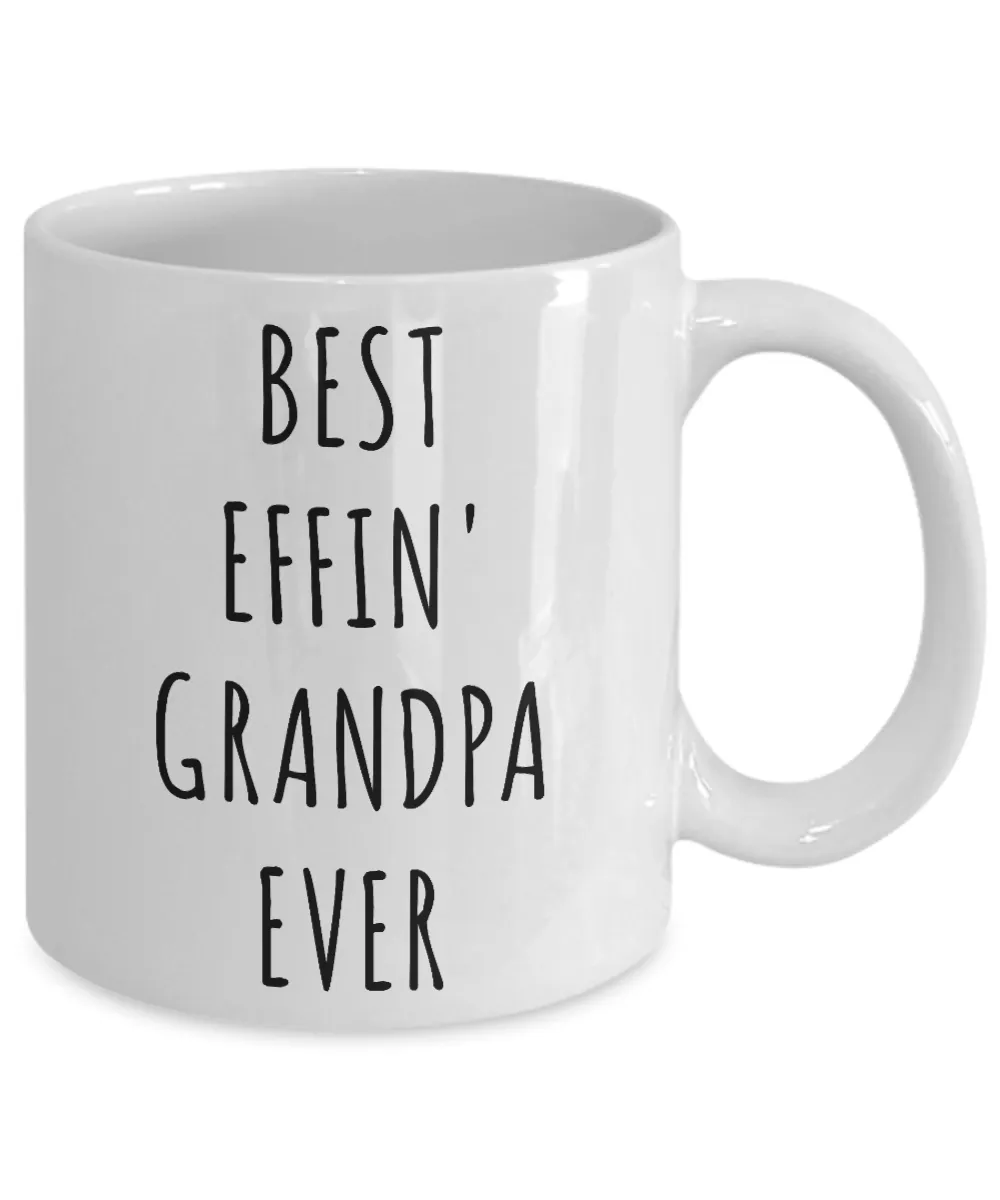 Best Effin Grandpa Ever Mug Funny Coffee Cup Gifts for Grandpas