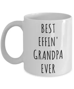 Best Effin Grandpa Ever Mug Funny Coffee Cup Gifts for Grandpas
