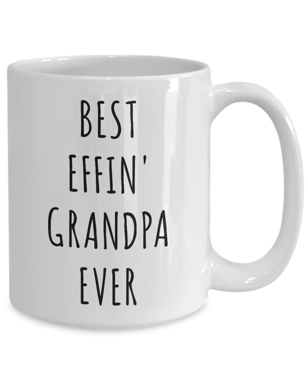 Best Effin Grandpa Ever Mug Funny Coffee Cup Gifts for Grandpas