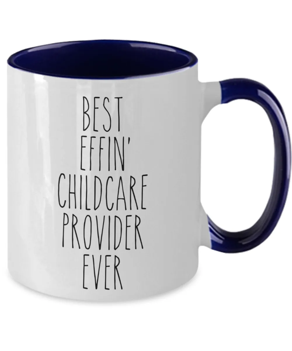 Gift For Childcare Provider Best Effin' Childcare Provider Ever Mug Two-Tone Coffee Cup Funny Coworker Gifts
