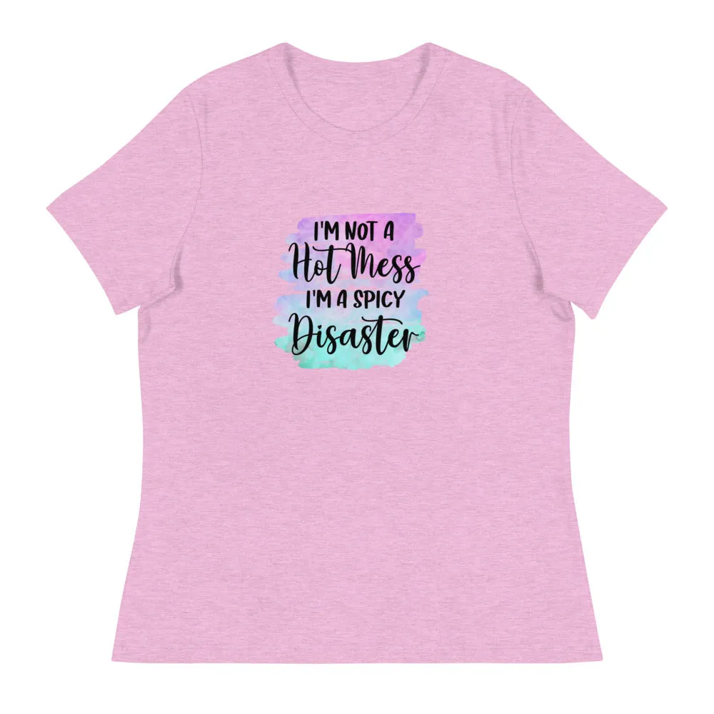 I'm not a hot mess I'm a spicy disaster - Women's Relaxed T-Shirt