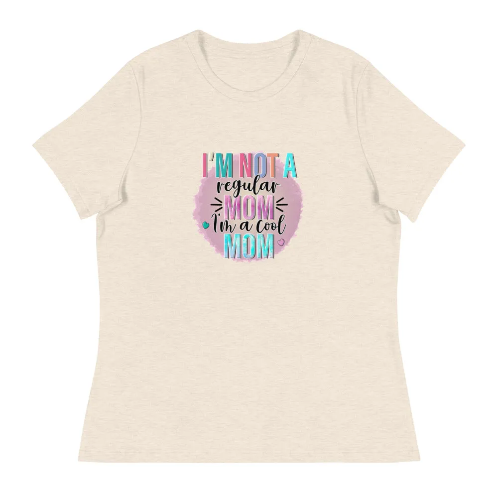 I'm not a regular Mom I'm a cool Mom - Women's Relaxed T-Shirt