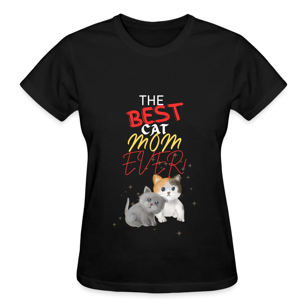 The Best Cat Mom Ever! - Gildan Ultra Cotton Ladies T-Shirt